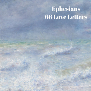 66 Love Letters Study Guide: Ephesians