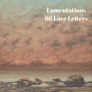 66 Love Letters Study Guide: Lamentations