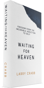 Waiting for Heaven: Freedom from the Incurable Addiction to Self (Paperback)