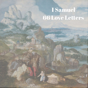 66 Love Letters Study Guide: I Samuel