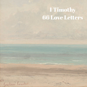 66 Love Letters Study Guide: I Timothy