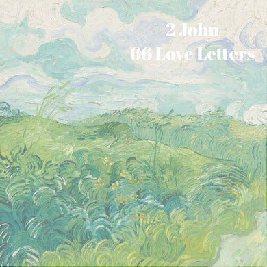 66 Love Letters Study Guide: II John