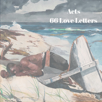 66 Love Letters Study Guide: Acts