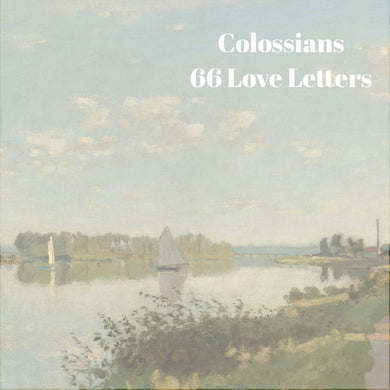 66 Love Letters Study Guide: Colossians