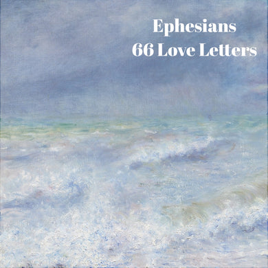 66 Love Letters Study Guide: Ephesians