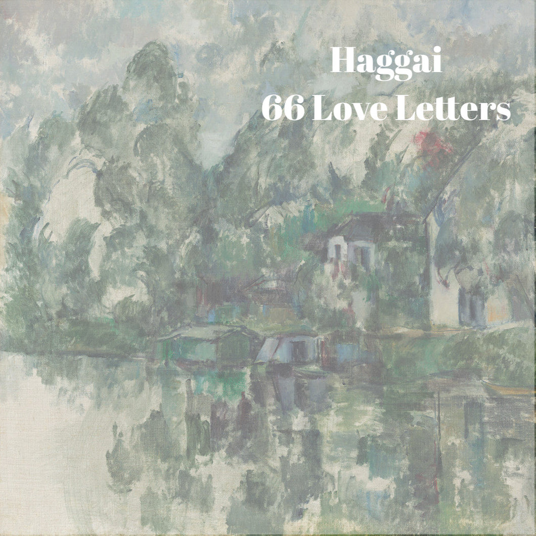 66 Love Letters Study Guide: Haggai
