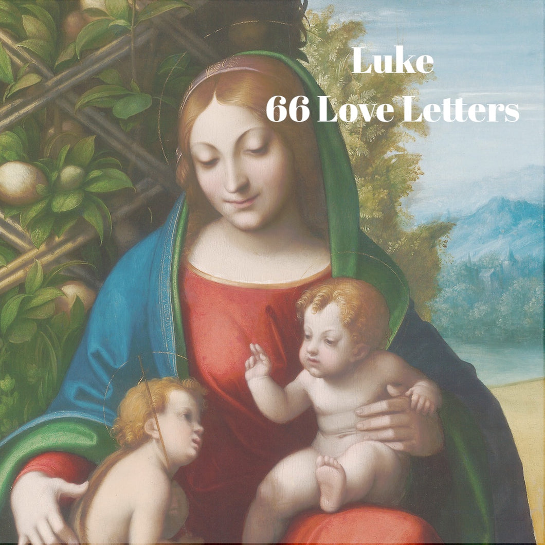 66 Love Letters Study Guide: Luke