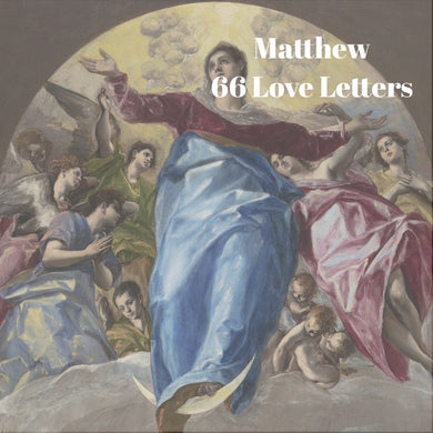 66 Love Letters Study Guide: Matthew