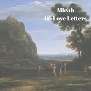66 Love Letters Study Guide: Micah