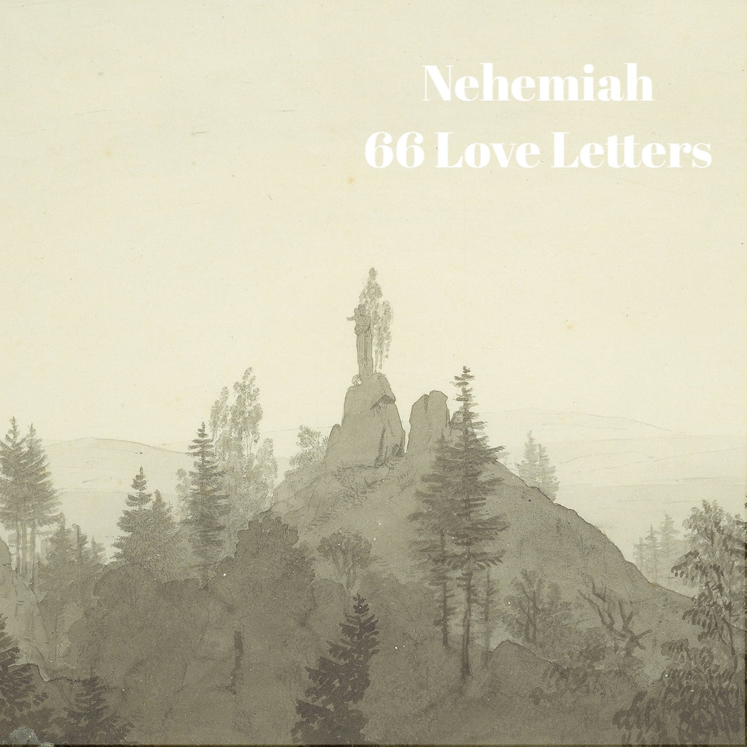 66 Love Letters Study Guide: Nehemiah