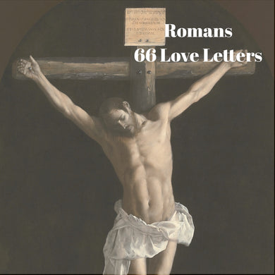 66 Love Letters Study Guide: Romans