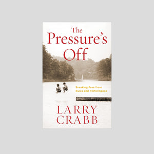 The Pressure's Off: Breaking Free from Rules and Performance (Workbook Only)