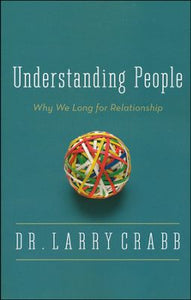 Understanding People: Why We Long for Relationship